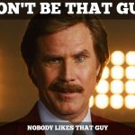 That guy